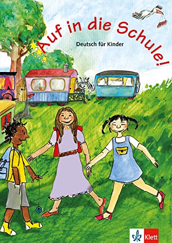 Auf in die Schule!: Deutsch für Kinder von Ernst Klett Sprachen GmbH