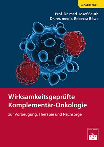 Wirksamkeitsgeprüfte Komplementär-Onkologie: zur Vorbeugung, Therapie und Nachsorge von Zuckschwerdt Verlag