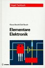 Elementare Elektronik: Mit Grundlagen der Elektrotechnik