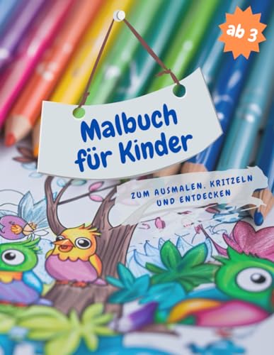 Malbuch für Kinder: Zum Ausmalen, Kritzeln und Entdecken von Independently published