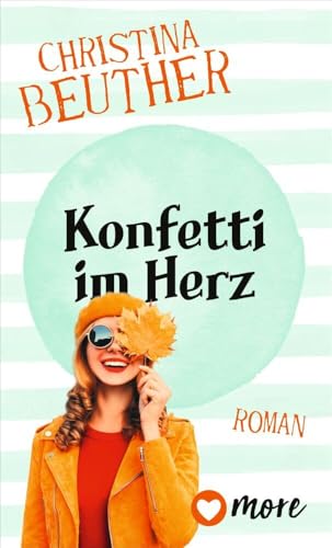 Konfetti im Herz: Roman