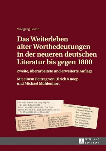 Das Weiterleben alter Wortbedeutungen in der neueren deutschen Literatur bis gegen 1800: Zweite, überarbeitete und erweiterte Auflage- Mit einem Beitrag von Ulrich Knoop und Michael Mühlenhort von Peter Lang Gmbh, Internationaler Verlag Der Wissenschaften