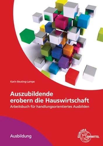 Auszubildende erobern die Hauswirtschaft: Arbeitsbuch für handlungsorientiertes Ausbilden
