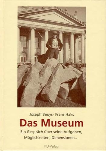 Das Museum: Ein Gespräch über seine Aufgaben, Möglichkeiten, Dimensionen Das Museum: Ein Gespräch über seine Aufgaben, Möglichkeiten, Dimensionen