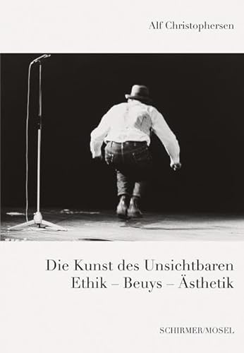 Die Kunst des Unsichtbaren: Ethik - Beuys - Ästhetik