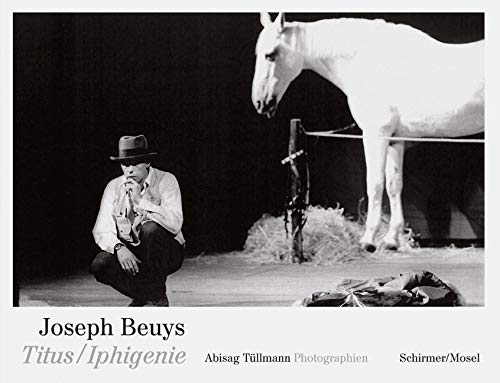Titus/Iphigenie: Abisag Tüllmann. Photographien Titus/Iphigenie: Abisag Tüllmann. Photographien von Schirmer/Mosel