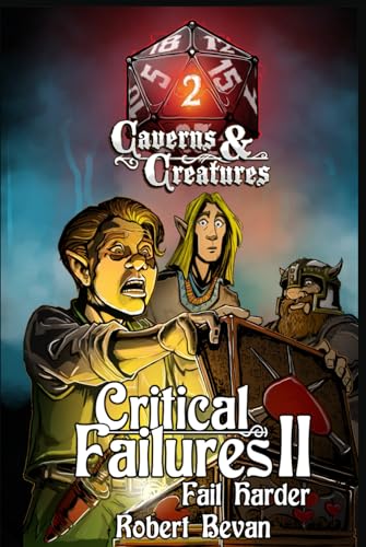 Critical Failures II (Caverns and Creatures, Band 2) von Independently published