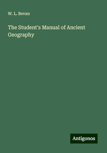The Student's Manual of Ancient Geography von Antigonos Verlag