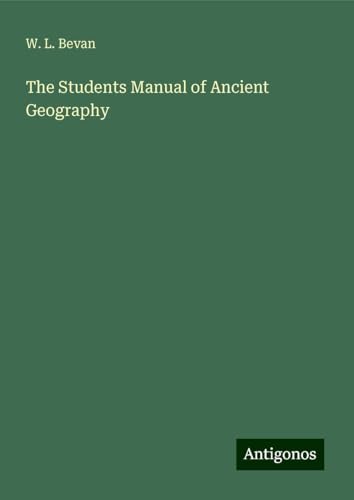 The Students Manual of Ancient Geography von Antigonos Verlag