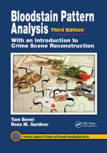 Bloodstain Pattern Analysis With an Introduction to Crime Scene Reconstruction (Practical Aspects of Criminal and Forensic Investigations) von CRC Press
