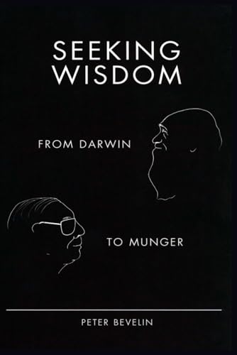Seeking Wisdom, 3rd Edition: From Darwin to Munger - 2007 [Pint Replica]: Paperback, January 1, 2007