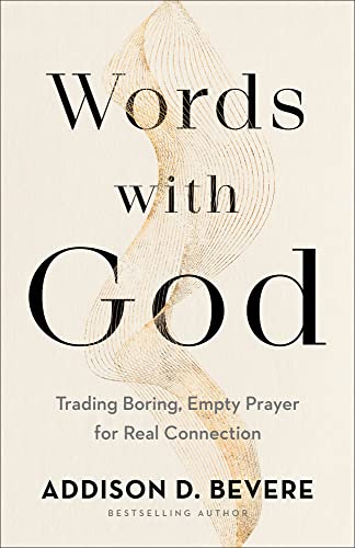 Words with God: Trading Boring, Empty Prayer for Real Connection von Revell