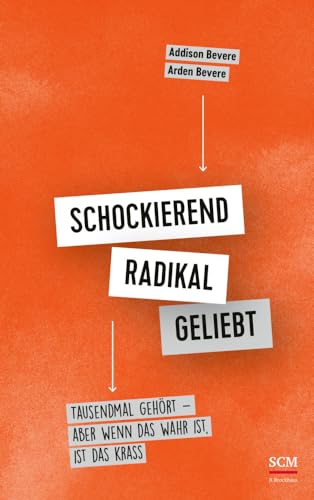 Schockierend radikal geliebt: Tausendmal gehört – aber wenn das wahr ist, ist das krass Schockierend radikal geliebt: Tausendmal gehört – aber wenn das wahr ist, ist das krass von SCM Brockhaus, R.