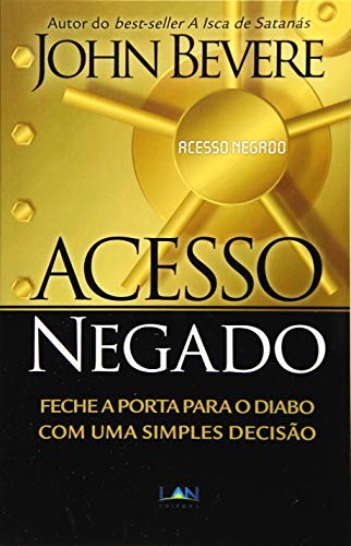 Acesso Negado: Feche a Porta para o Diabo com Uma Simples Decisão Acesso Negado: Feche a Porta para o Diabo com Uma Simples Decisão von Edilan