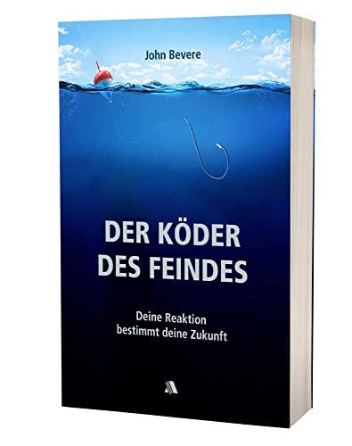 Der Köder des Feindes: Deine Reaktion bestimmt deine Zukunft von Asaph Verlag