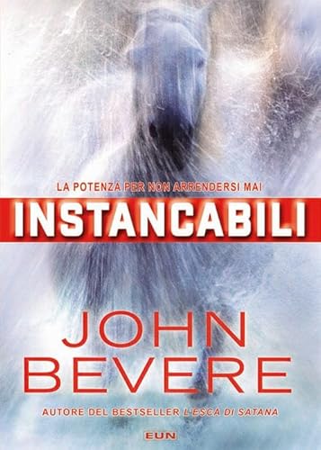 Instancabili. La potenza per non arrendersi mai. Nuova ediz. von Uomini Nuovi