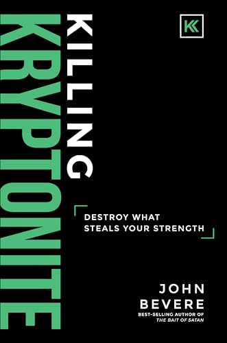 Killing Kryptonite: Destroy What Steals Your Strength