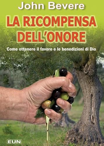 La ricompensa dell'onore. Come ottenere il favore e le benedizioni di Dio von Uomini Nuovi