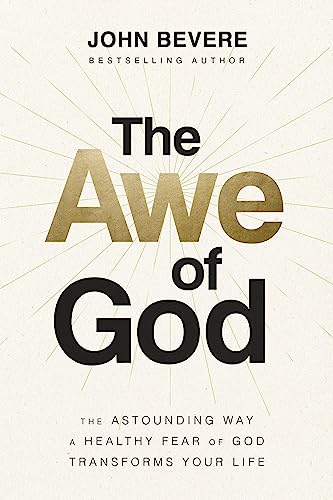 The Awe of God: The Astounding Way a Healthy Fear of God Transforms Your Life von Thomas Nelson