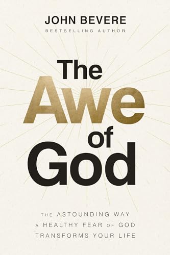 The Awe of God: The Astounding Way a Healthy Fear of God Transforms Your Life von Penguin