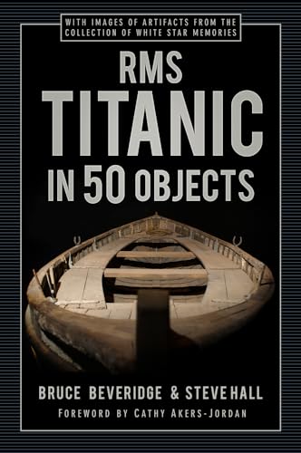 RMS Titanic in 50 Objects von The History Press Ltd
