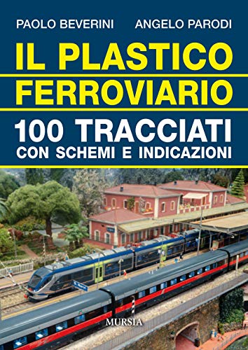 Il plastico ferroviario: 100 tracciati con schemi e indicazioni (Modellismo, Band 1) von Mursia