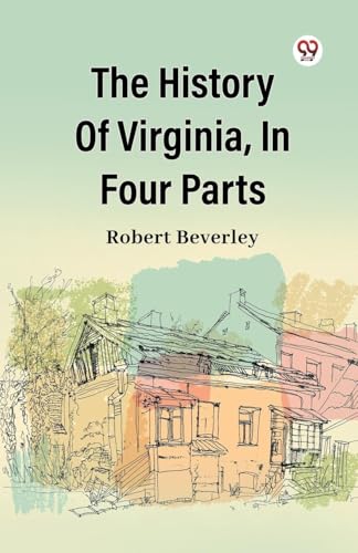 The History Of Virginia, In Four Parts von Double 9 Books