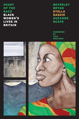 Heart Of The Race: Black Women's Lives in Britain (Feminist Classics)