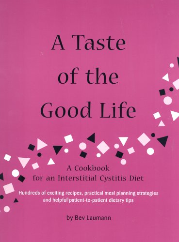 A Taste of the Good Life: A Cookbook for an Interstitial Cystitis Diet von Freeman Family Trust Pubns