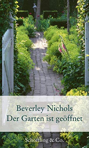 Der Garten ist geöffnet (Gartenbücher - Garten-Geschenkbücher) von Schöffling
