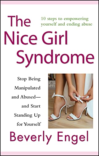 The Nice Girl Syndrome: Stop Being Manipulated and Abused -- and Start Standing Up for Yourself