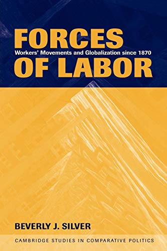 Forces of Labor: Workers' Movements and Globalization Since 1870 (Cambridge Studies in Comparative Politics) von Cambridge University Press