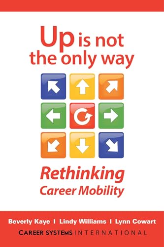 Up Is Not the Only Way: Rethinking Career Mobility von Berrett-Koehler