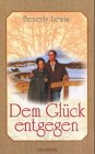 Dem Glück entgegen Dem Glück entgegen von Francke-Buchhandlung