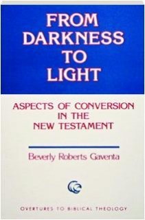 From Darkness to Light: Aspects of Conversion in the New Testament (Overtures to Biblical Theology) von Fortress Pr