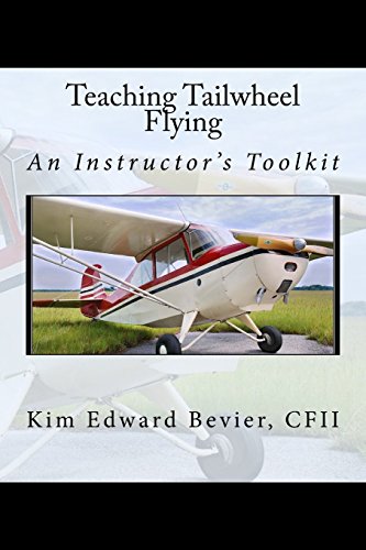 Teaching Tailwheel Flying: An Instructor's Toolkit von Walloon Press