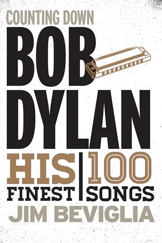 Counting Down Bob Dylan: His 100 Finest Songs von Rowman & Littlefield Publishers