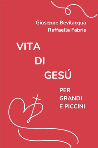 Vita di Gesù per grandi e piccini von Youcanprint
