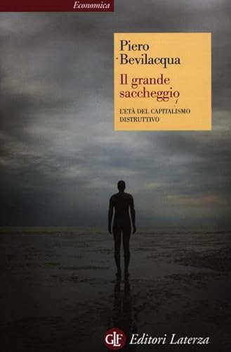 Il grande saccheggio. L'età del capitalismo distruttivo (Economica Laterza) von Laterza