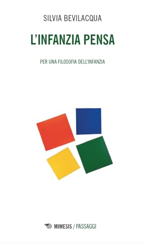 L'infanzia pensa. Per una filosofia dell’infanzia (Mimesis. Passaggi) von Mimesis