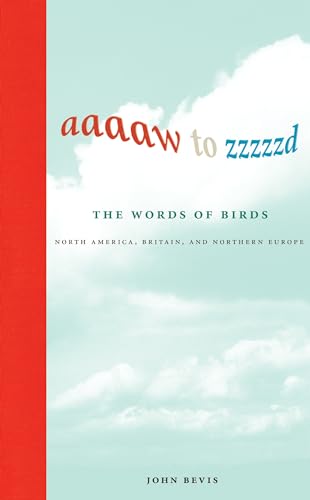 Aaaaw to Zzzzzd: The Words of Birds: North America, Britain, and Northern Europe (Mit Press) von The MIT Press