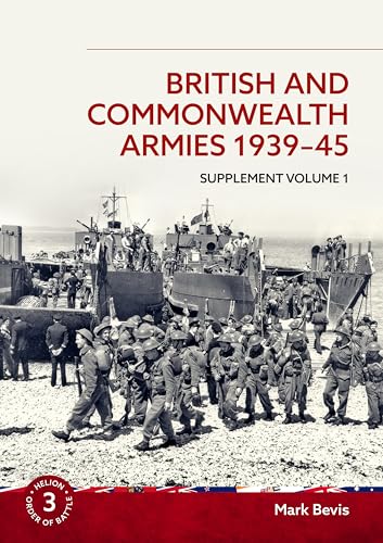 British and Commonwealth Armies 1939-45: Supplement Volume 1 (Helion Order of Battle, Band 3) von Helion & Company