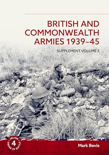 British and Commonwealth Armies 1939-45: Supplement Volume 2 (Helion Order of Battle, Band 4) von Helion & Company