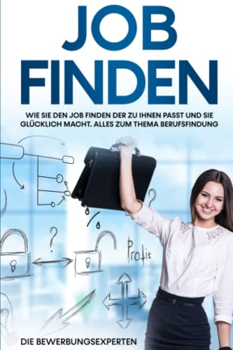 Job finden: Wie Sie den Job finden der zu Ihnen passt und Sie glücklich macht. Alles zum Thema Berufsfindung