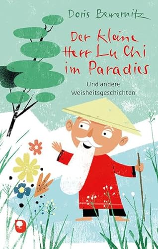 Der kleine Herr Lu Chi im Paradies: Und andere Weisheitsgeschichten (Edition Eschbach)