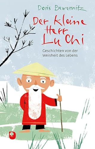 Der kleine Herr Lu Chi: Geschichten von der Weisheit des Lebens (Edition Eschbach)