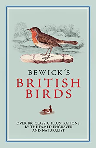 Bewick's British Birds: Over 180 Classic Illustrations by the Famed Engraver and Naturalist