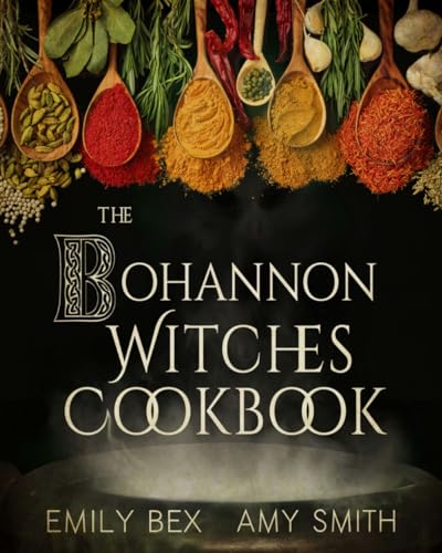 The Bohannon Witches Cookbook: Conjuring up Healthy and Delicious Recipes The Bohannon Witches Cookbook: Conjuring up Healthy and Delicious Recipes von Foundations Book Publishing