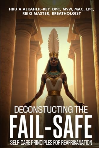 Deconstructing The Fail-Safe: Self-Care Principles For ReAfrikanation von Self-Publish