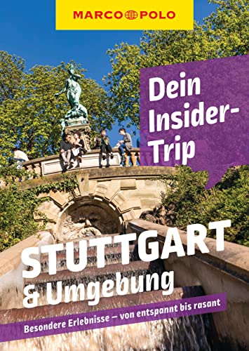 MARCO POLO Insider-Trips Stuttgart & Umgebung: Besondere Erlebnisse - von entspannt bis rasant